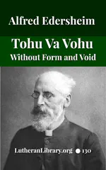 TOHU-VA-VOHU: Without Form and Void by Alfred Edersheim