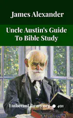 Uncle Austin and His Nephews: The Scripture Guide by James Waddel Alexander