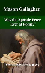 Was The Apostle Peter Ever At Rome? by Mason Gallagher