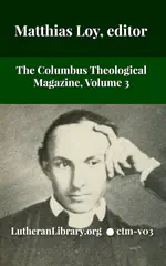 The Columbus Theological Magazine Vol. 3, Matthias Loy, Editor