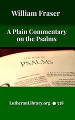 A Plain Commentary on the Psalms by William Fraser