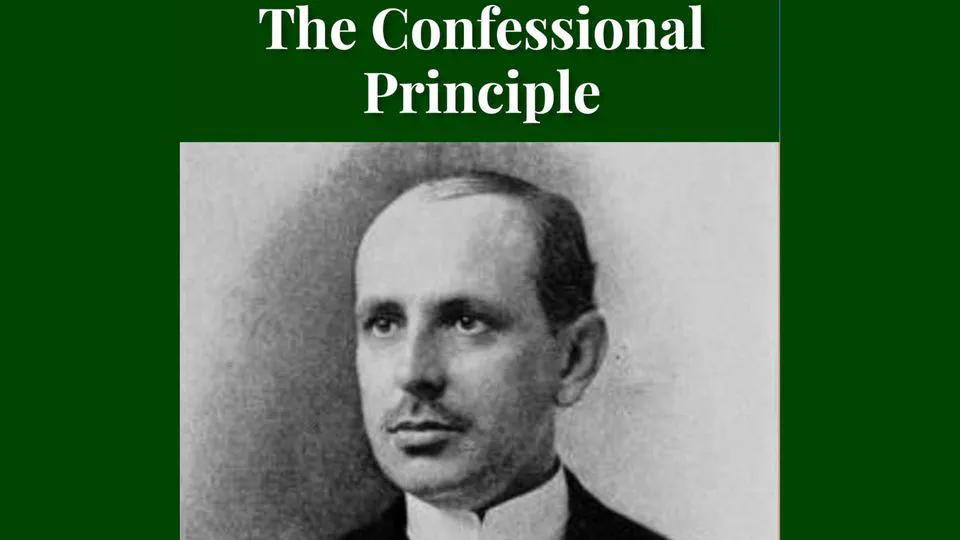 The Confessional Principle by Theodore E. Schmauk
