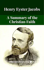 A Summary of the Christian Faith by Henry Eyster Jacobs