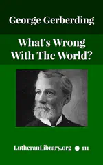 What's Wrong With The World? by George H. Gerberding