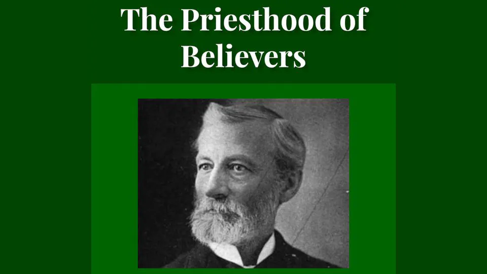 The Priesthood of Believers by George H. Gerberding