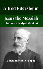 The Life and Times of Jesus the Messiah (author's abridged version) by Alfred Edersheim