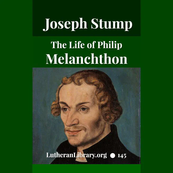 The Life of Philip Melanchthon by Joseph Stump