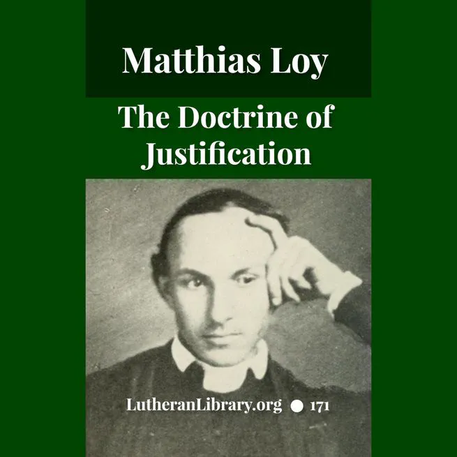 The Doctrine of Justification by Matthias Loy