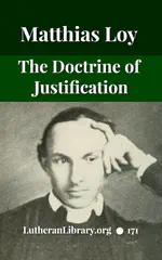 The Doctrine of Justification by Matthias Loy