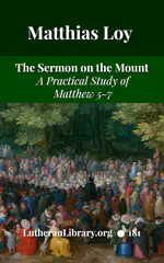 The Sermon on the Mount: A Practical Study by Matthias Loy