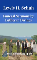 Funeral Sermons by Lutheran Divines edited by Rev. Lewis Herman Schuh