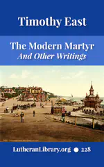 The Modern Martyr and Other Writings by Timothy East