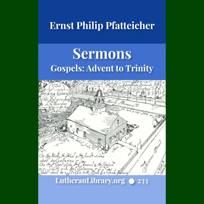 Sermons On The Gospels Advent To Trinity by Ernst Pfatteicher