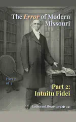 The Error of Modern Missouri Part 2: Intuitu Fidei