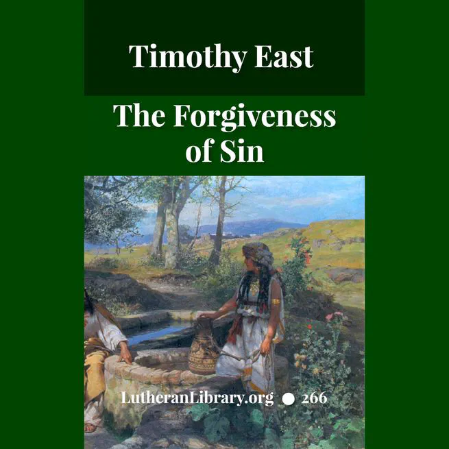 The Forgiveness of Sin: And the Possibility of Attaining a Personal Assurance of it by Timothy East
