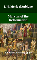 Martyrs of the Reformation by Merle D'Aubigne