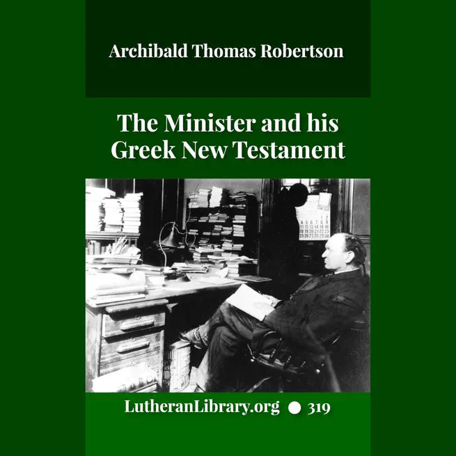 The Minister and his Greek New Testament by A.T. Robertson