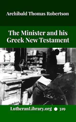 The Minister and his Greek New Testament by A.T. Robertson