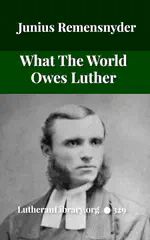 What the World owes Luther by Junius Remensnyder