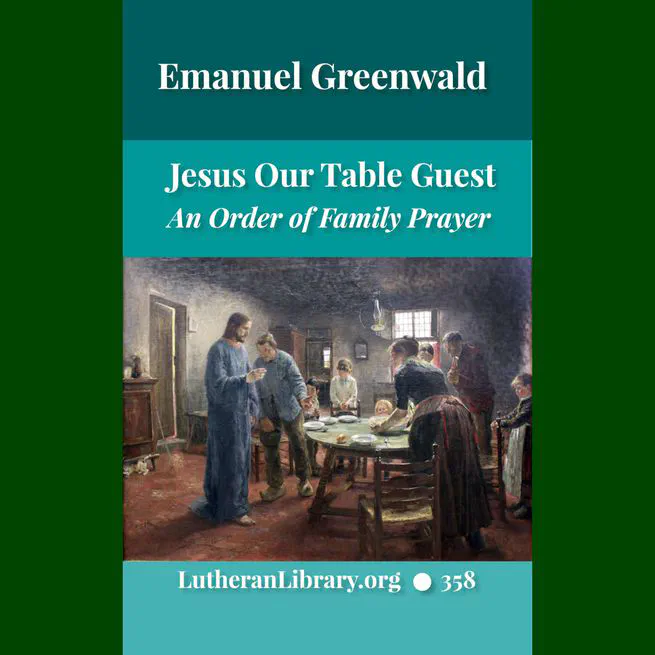 An Order of Family Prayer - Jesus Our Table Guest by Emanuel Greenwald