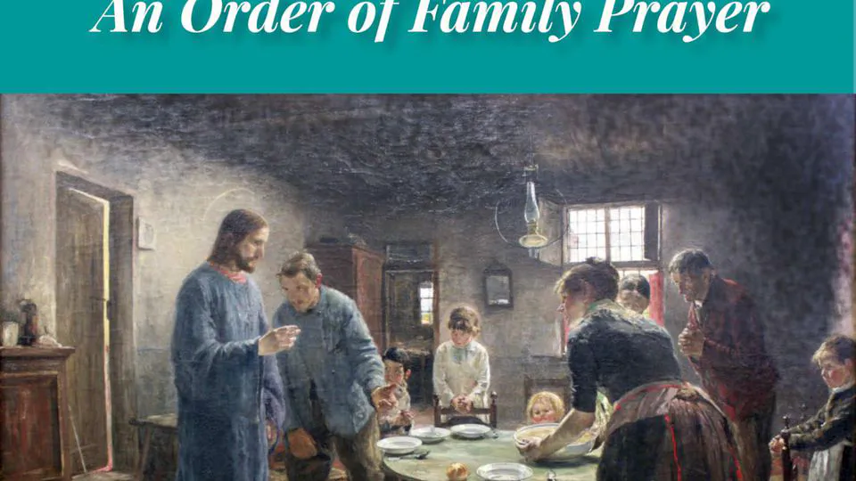 An Order of Family Prayer - Jesus Our Table Guest by Emanuel Greenwald