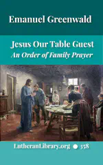 An Order of Family Prayer - Jesus Our Table Guest by Emanuel Greenwald