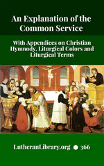 An Explanation of the Common Service with Appendices on Christian Hymnody and Liturgical Colors and a Glossary of Liturgical Terms