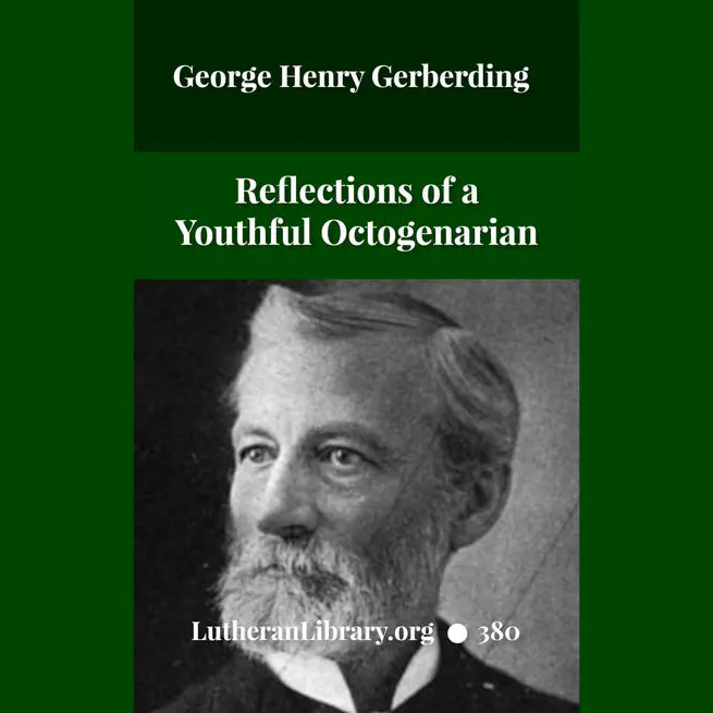 Reminiscent Reflections of a Youthful Octogenarian by George Henry Gerberding