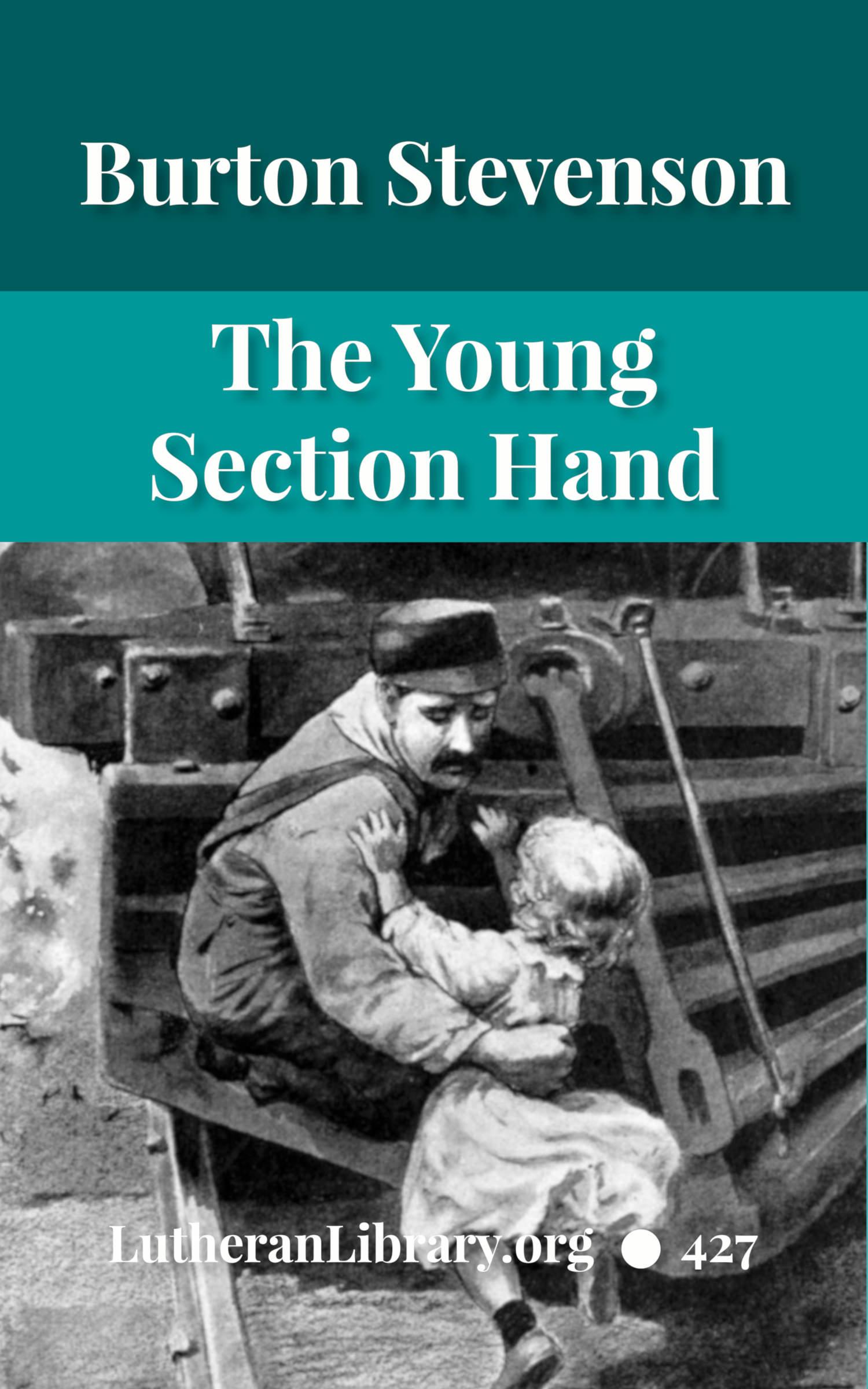 The Young Section Hand by Burton Egbert Stevenson Lutheran Library