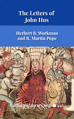 The Letters of John Hus (Jan Hus) by Herbert B. Workman & R. Martin Pope