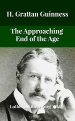 The Approaching End of the Age by Henry Grattan Guinness