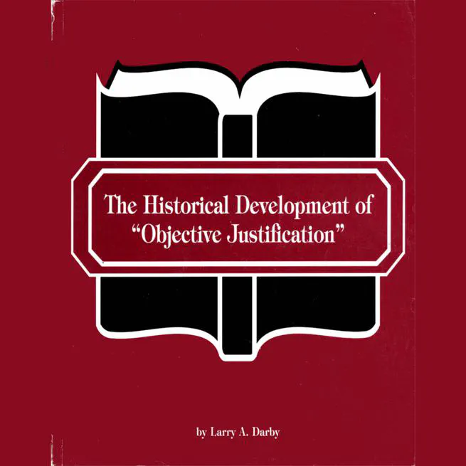 The Historical Development of Objective Justification by Larry A. Darby