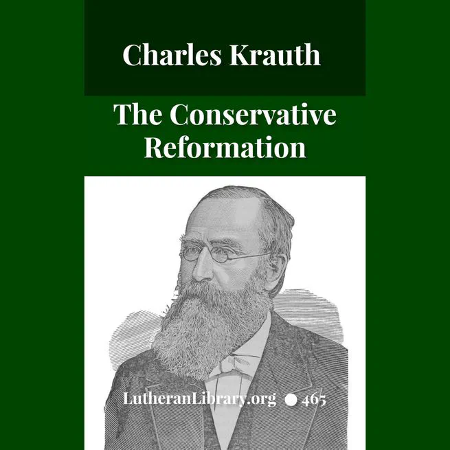 The Conservative Reformation by Charles Porterfield Krauth