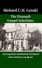 The Eisenach Gospel Selections by Richard C. H. Lenski