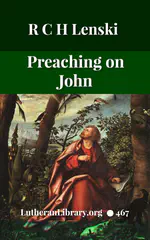 Preaching on John by R C H Lenski