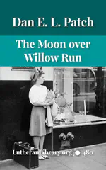 The Moon Over Willow Run a novel by Dan E. L. Patch