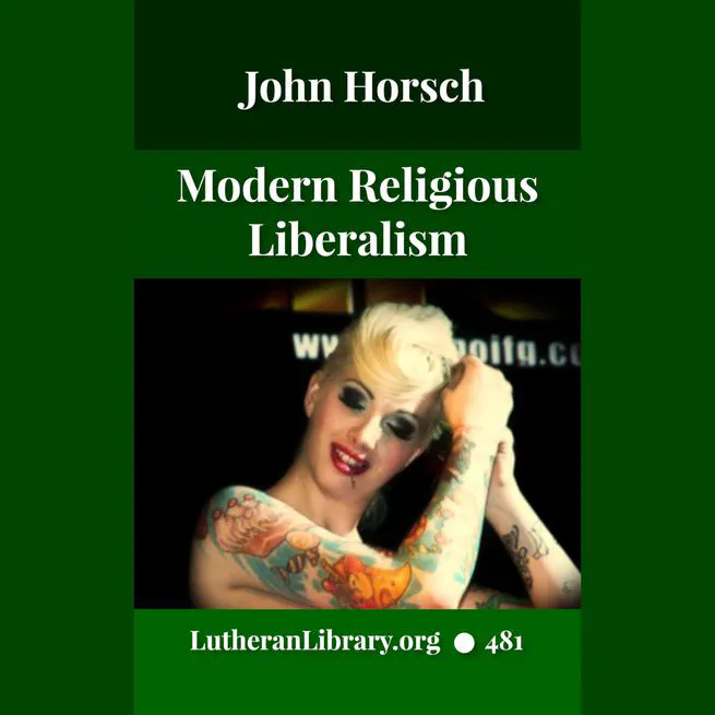 Modern Religious Liberalism by John Horsch