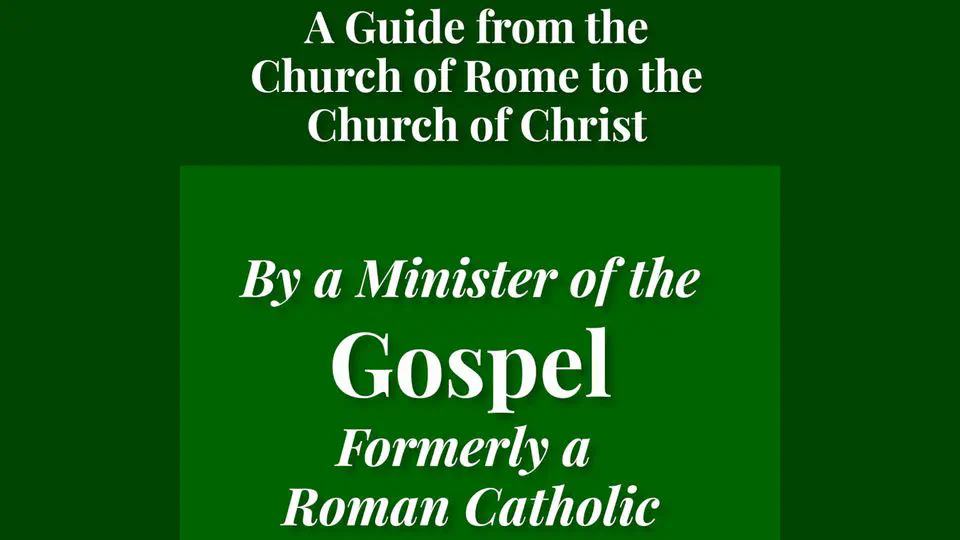 From the Church of Rome to the Church of Christ by James Godkin