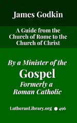 From the Church of Rome to the Church of Christ by James Godkin