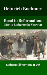 Road to Reformation: Martin Luther to the Year 1521 by Heinrich Boehmer