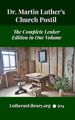 Martin Luther's Church Postil - The Complete Lenker Edition in One Volume