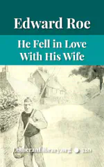 He Fell In Love With His Wife: a novel by Edward Roe