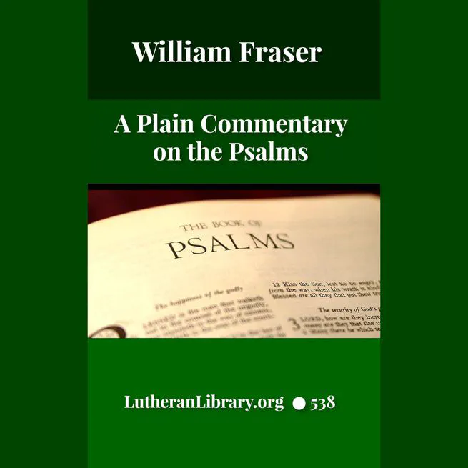 A Plain Commentary on the Psalms by William Fraser