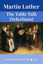 The Table Talk of Doctor Martin Luther: A Selection