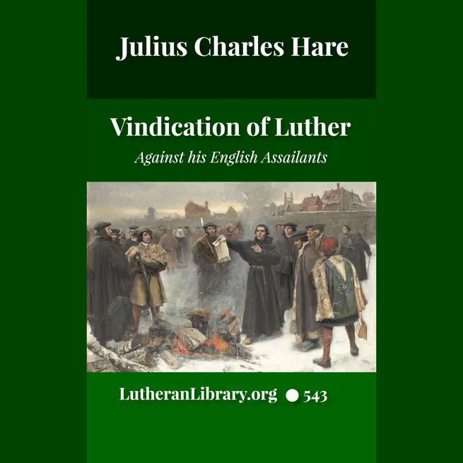 Vindication of Luther Against His Recent English Assailants by Julian Charles Hare