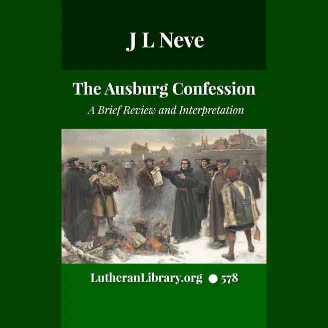The Augsburg Confession: A Brief Review and Interpretation by Juergen Ludwig Neve