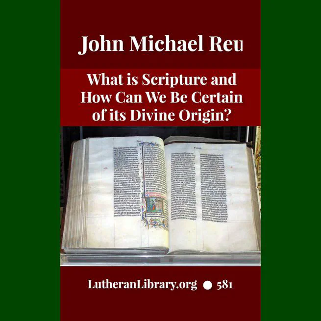 What is Scripture and How Can We Be Sure of Its Divine Origin by John Michael Reu