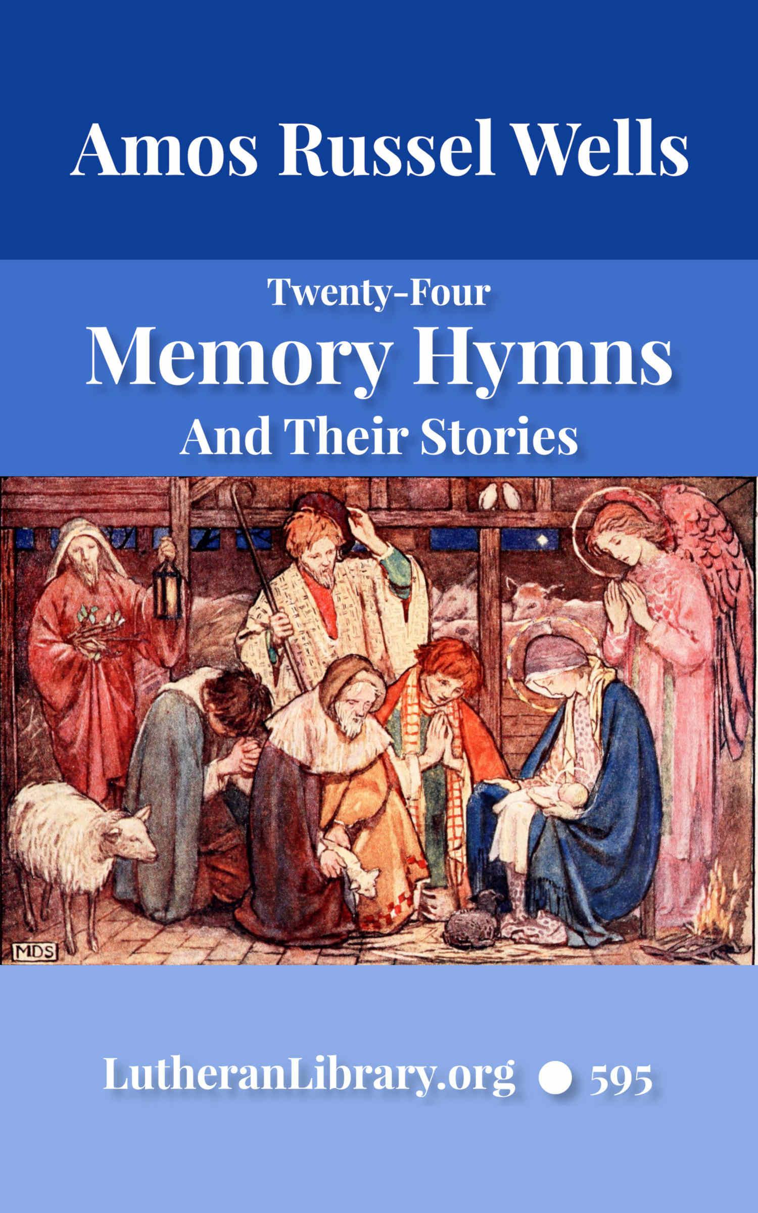 Twentyfour Memory Hymns And Their Stories by Amos Russel Wells