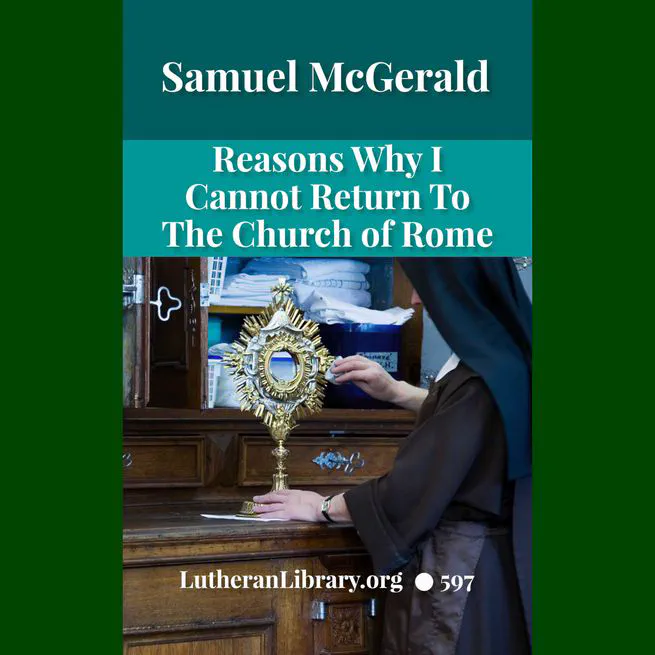 Reasons Why I Cannot Return to the Church of Rome by Samuel McGerald