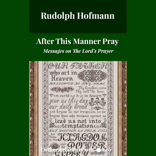 After This Manner Pray - The Lord's Prayer by Rudolph Hofmann